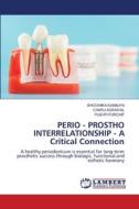 PERIO - PROSTHO INTERRELATIONSHIP - A Critical Connection di Bhoomika Kamaliya, Charu Agrawal, Pushti Purohit edito da LAP LAMBERT Academic Publishing