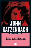La Sombra / The Shadow Man di John Katzenbach edito da DEBOLSILLO