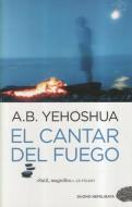 El cantar del fuego di Abraham B. Yehoshua edito da Duomo Ediciones