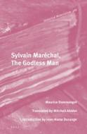 Sylvain Maréchal, the Godless Man di Maurice Dommanget edito da BRILL ACADEMIC PUB