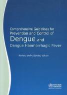 Comprehensive Guidelines for Prevention and Control of Dengue and Dengue Haemorrhagic Fever: Revised and Expanded di Who Regional Office for South-East Asia edito da WORLD HEALTH ORGN
