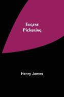 Eugene Pickering di Henry James edito da Alpha Editions