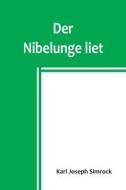 Der Nibelunge liet di Karl Joseph Simrock edito da Alpha Editions