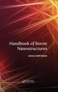 Handbook of Boron Nanostructures di Sumit Saxena edito da Pan Stanford
