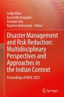 Disaster Management and Risk Reduction: Multidisciplinary Perspectives and Approaches in the Indian Context: Proceedings of Nerc 2022 edito da SPRINGER NATURE