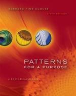 Patterns for a Purpose: A Rhetorical Reader di Barbara Fine Clouse edito da MCGRAW HILL BOOK CO