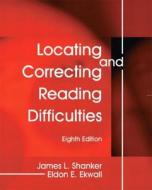 Locating And Correcting Reading Difficulties di Eldon E. Ekwall, James L. Shanker edito da Pearson Education (us)