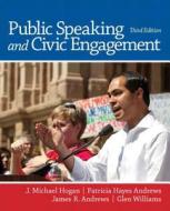 Public Speaking And Civic Engagement Plus New Mycommunicationlab With Etext -- Access Card Package di J. Michael Hogan, Patricia Hayes Andrews, James R. Andrews, Glen Williams edito da Pearson Education (us)