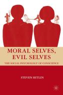 Moral Selves, Evil Selves di Steven Hitlin edito da Palgrave Macmillan