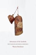 Adventures of the Symbolic di Warren (Professor of History Breckman edito da Columbia University Press
