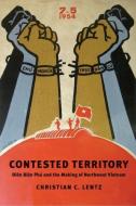 Contested Territory di Christian C. Lentz edito da Yale University Press