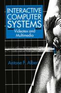 Interactive Computer Systems di Antone F. Alber, A. F. Alber edito da Plenum Publishing Corporation