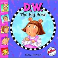 D.w. The Big Boss di Marc Brown edito da Little, Brown & Company
