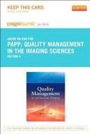Quality Management in the Imaging Sciences - Pageburst E-Book on Kno (Retail Access Card) di Jeffrey Papp edito da Mosby