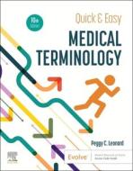 Quick & Easy Medical Terminology di Peggy C. Leonard edito da Elsevier - Health Sciences Division