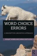 Word Choice Errors di Gulsat Aygen, Sarah Eastlund edito da Taylor & Francis Ltd