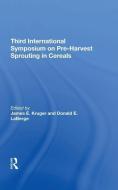 Third International Symposium On Preharvest Sprouting In Cereals di James Kruger, Donald Laberge edito da Taylor & Francis Ltd