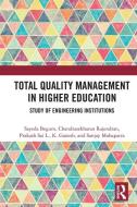 Total Quality Management In Higher Education di Sayeda Begum, Chandrasekharan Rajendran, Prakash Sai L., K. Ganesh, Sanjay Mohapatra edito da Taylor & Francis Ltd