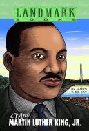 Meet Martin Luther King, Jr. di James T. De Kay edito da RANDOM HOUSE