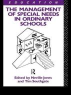 The Management of Special Needs in Ordinary Schools di Neville Jones edito da Routledge