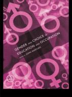 Gender and Choice in Education and Occupation edito da Taylor & Francis Ltd