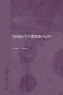 Russia's Chechen War di Tracey C. German edito da Taylor & Francis Ltd