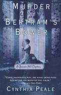Murder at Bertram's Bower di Cynthia Peale edito da Dell