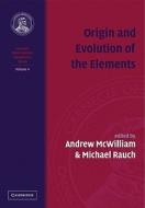 Origin and Evolution of the Elements edito da Cambridge University Press