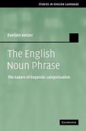 The English Noun Phrase di Evelien Keizer edito da Cambridge University Press