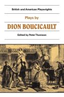 Plays by Dion Boucicault di Dion Boucicault edito da Cambridge University Press