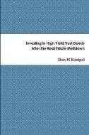 Investing in High Yield Trust Deeds After the Real Estate Meltdown di Don H. Konipol edito da Lulu.com