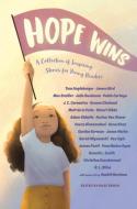 Hope Wins: A Collection of Inspiring Stories for Young Readers di Tom Angleberger, Sarah Mlynowski edito da PHILOMEL