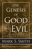 The Genesis of Good and Evil di Mark S. Smith edito da Westminster John Knox Press