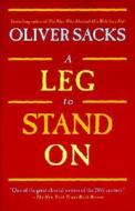 A Leg to Stand on di Oliver Sacks edito da TOUCHSTONE PR