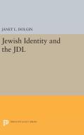 Jewish Identity and the JDL di Janet L. Dolgin edito da Princeton University Press