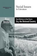 Race Relations in Alan Paton's Cry, the Beloved Country edito da Greenhaven Press