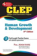 CLEP Human Growth and Development: The Best Test Preparation di Patricia Heindel, Staff of Research Education Association edito da Research & Education Association