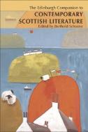 The Edinburgh Companion to Contemporary Scottish Literature di Berthold Schoene edito da Edinburgh University Press
