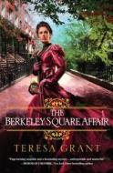 The Berkeley Square Affair di Teresa Grant edito da Kensington Publishing Corporation