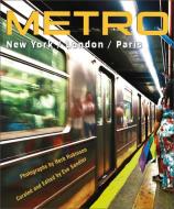 METRO / New York / London / Paris: Underground Portraits Of The Three Great Cities And Their People di Herb Robinson edito da Schiffer Publishing Ltd