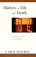 Matters of Life and Death di Carol Wogrin edito da Broadway