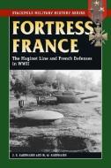 Fortress France di J. E. Kaufmann, H. W. Kaufmann edito da Stackpole Books