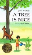 A Tree Is Nice di Janice May Udry edito da PERFECTION LEARNING CORP