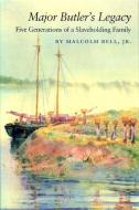 Major Butler's Legacy: Five Generations of a Slaveholding Family di Malcolm Bell edito da UNIV OF GEORGIA PR