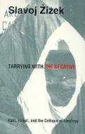 Tarrying with the Negative di Slavoj Zizek edito da Duke University Press Books