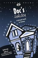 Doc's Holiday: A Full-Length Comedy for Christmas di Pat Cook edito da NAZARENE PUB HOUSE