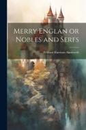 Merry Englan or Nobles and Serfs di William Harrison Ainsworth edito da LEGARE STREET PR