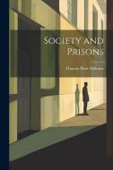 Society and Prisons di Thomas Mott Osborne edito da Creative Media Partners, LLC