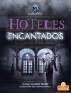 Hoteles Encantados di Thomas Kingsley Troupe edito da CRABTREE BRANCHES LAS RAMAS DE