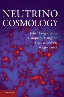 Neutrino Cosmology di Julien Lesgourgues, Gianpiero Mangano, Gennaro Miele edito da Cambridge University Press